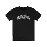 Unisex Jersey Short Sleeve Tee FOREVER YOUNG