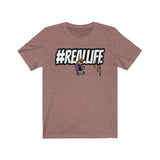 Unisex Jersey Short Sleeve Tee REAL LIFE (BB)